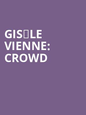 Gisèle Vienne: Crowd at Sadlers Wells Theatre